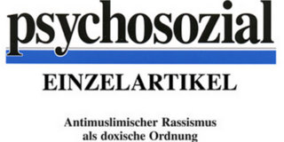 Title page of an academic article from the journal “psychosozial”. At the top, “psychosozial” is written in large letters, with the note “SINGLE ARTICLE” below it. The title is “Anti-Muslim Racism as a Doxic Order,” with the subtitle “Coping as a Trilemmatic Practice.” The authors listed are Fatih Bahadir Kaya and Aladin El-Mafaalani. The layout is designed to be factual and academic.