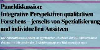 Veranstaltungsgrafik mit marmoriertem blau‑violettem Hintergrund. Der Titel lautet „Paneldiskussion: Integrative Perspektiven qualitativen Forschens – jenseits von Spezialisierung und individuellen Ansätzen“. Darunter steht der Hinweis, dass die Paneldiskussion als öffentlicher Abschluss der 10. Meisterklasse „Qualitative Methoden der Sozialforschung und Kulturanalyse“ stattfindet.