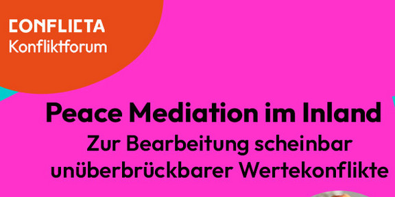 Veranstaltungsgrafik mit pinkem Hintergrund und türkisfarbenen sowie orangefarbenen Gestaltungselementen. Oben links steht in einem orangefarbenen Kreis „CONFLICTA Konfliktforum“. Zentral in großer schwarzer Schrift: „Peace Mediation im Inland“, darunter der Untertitel „Zur Bearbeitung scheinbar unüberbrückbarer Wertekonflikte“. Unten rechts ist ein Porträtfoto einer Person zu sehen. Unter dem Titel steht „Mit Katty Nöllenburg“. Das Design wirkt modern und aufmerksamkeitsstark.