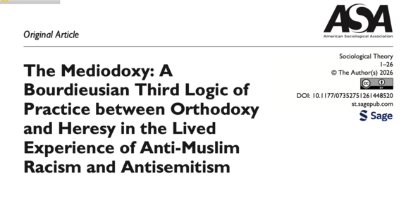 Titelseite eines wissenschaftlichen Artikels aus der Fachzeitschrift Sociological Theory der American Sociological Association (ASA). Der Titel lautet „The Mediodoxy: A Bourdieusian Third Logic of Practice between Orthodoxy and Heresy in the Lived Experience of Anti‑Muslim Racism and Antisemitism“. Autor ist Dr. Fatih Bahadir Kaya. Auf der Seite sind außerdem Abstract, DOI‑Angabe und Schlagwörter zum Thema Rassismus, Antisemitismus und Bourdieus Theorieansatz zu sehen.