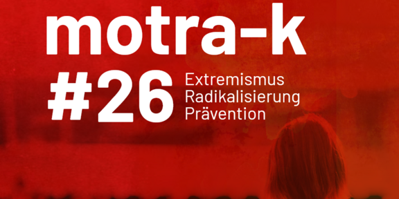 A graphic featuring a red color gradient and large white text reading “motra-k #26.” Next to it are the terms “extremism,” “radicalization,” and “prevention.” In the lower right corner, a person is visible in silhouette against a blurred background. The design is eye-catching and conveys a sense of seriousness.